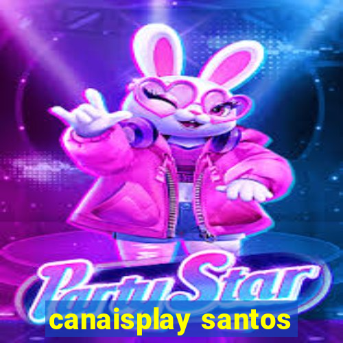 canaisplay santos